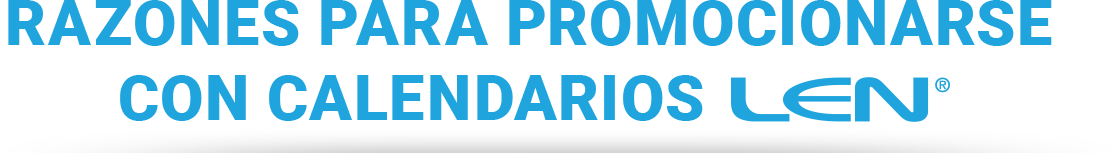 Razones para promocionarse con calendarios LEN